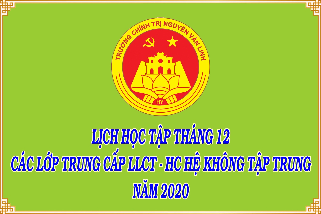 Lịch học tập tháng 12 các lớp TCLLCT-HC hệ không tập trung K90, K92, K93, K94, K95, K96