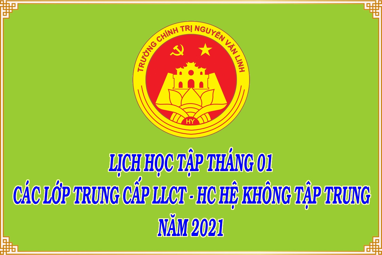 Lịch học tập tháng 01/2021 các lớp TCLLCT-HC hệ không tập trung K93, K94, K95, K96, K97